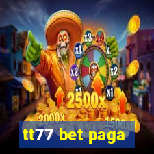 tt77 bet paga